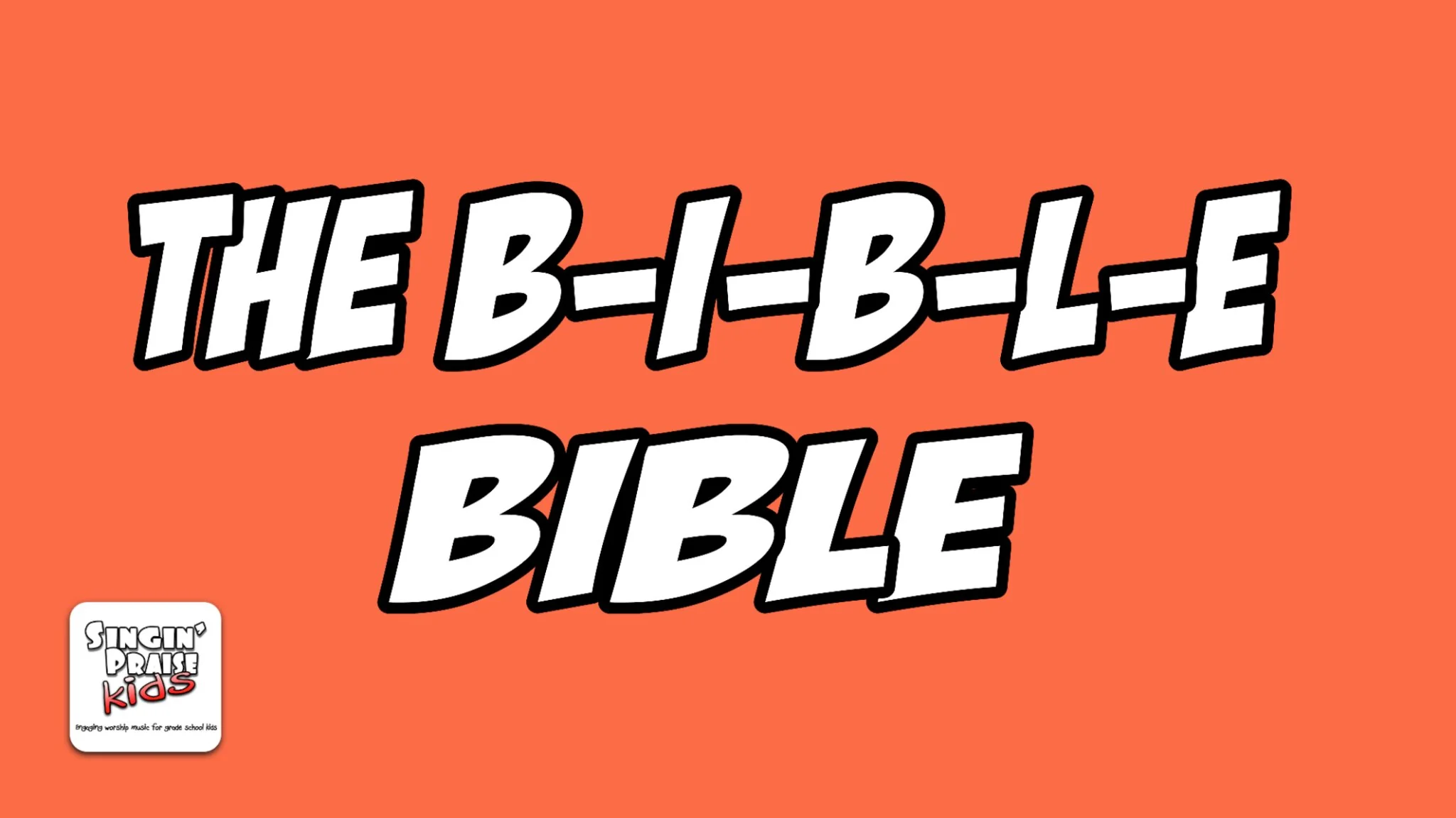 The B-I-B-L-E Song