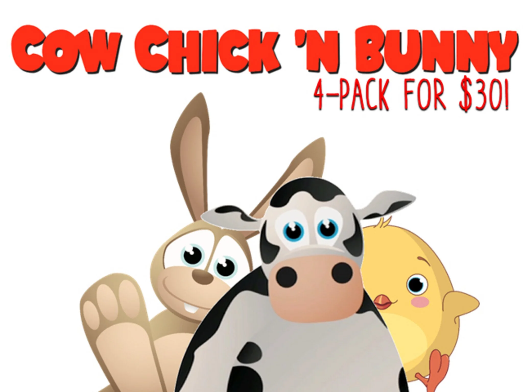 Cow Chick 'N Bunny: 4 Pack