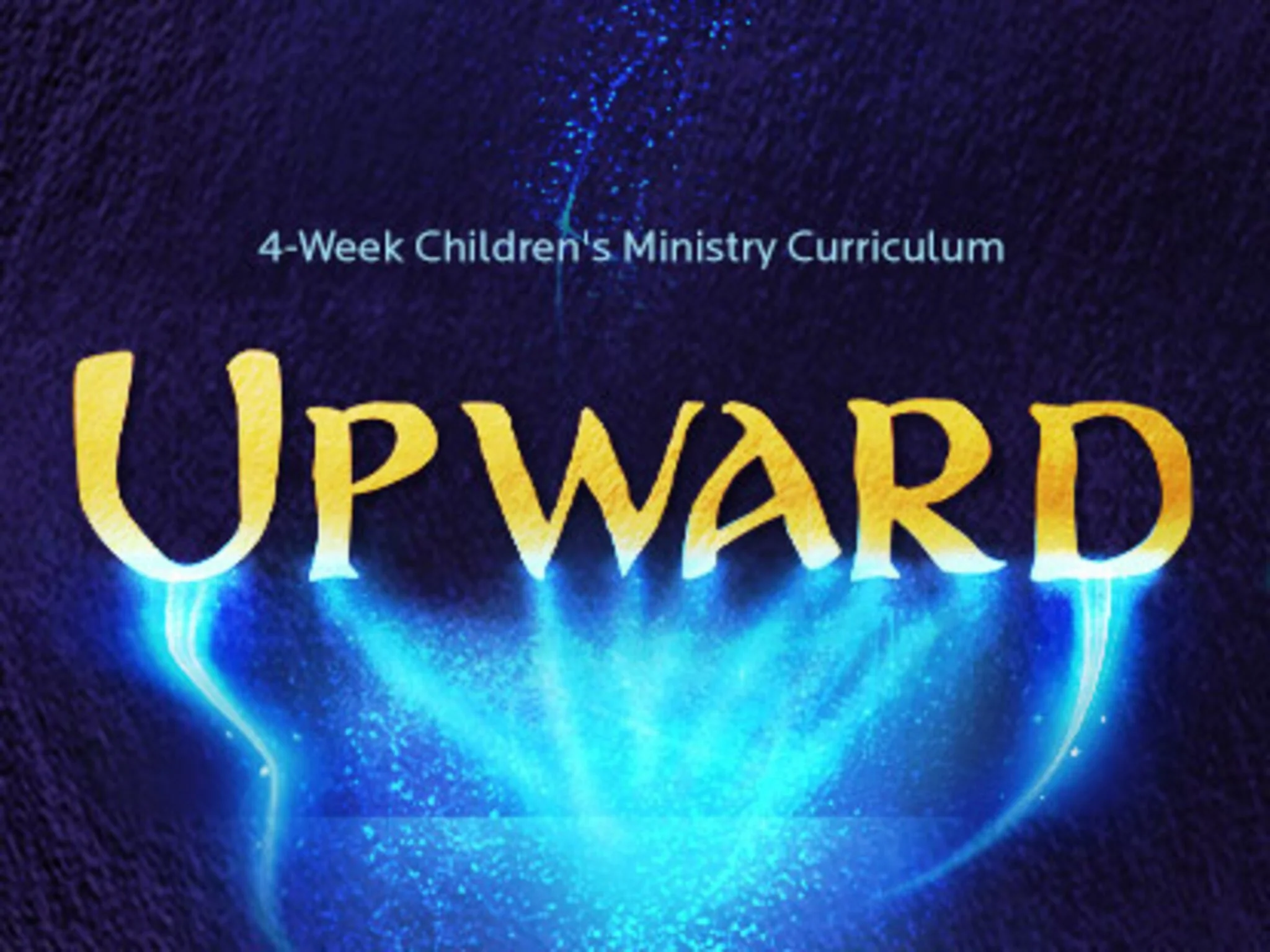 Upward 4-Week Children���s Ministry Curriculum
