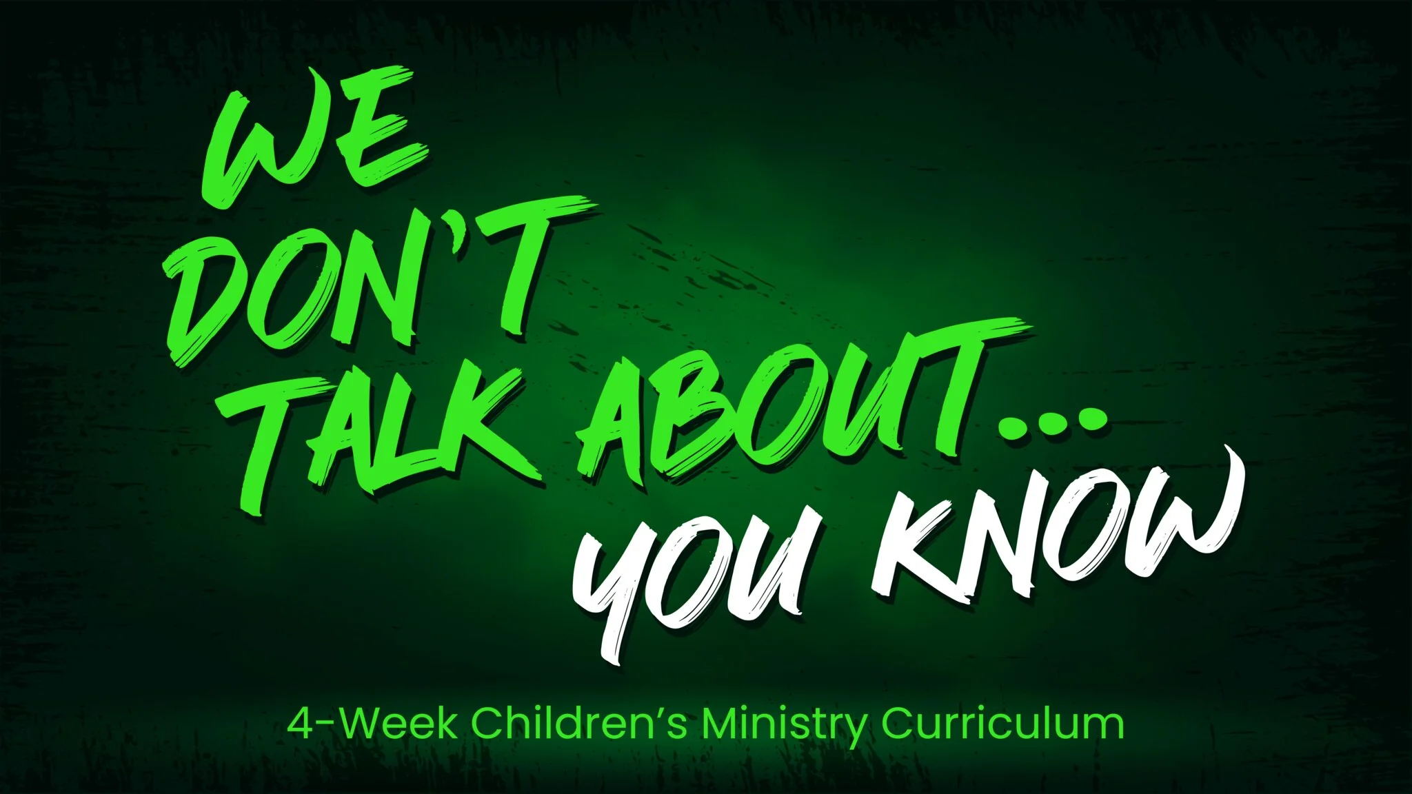 We Dont Talk About You Know 4-Week Childrens Ministry Curriculum