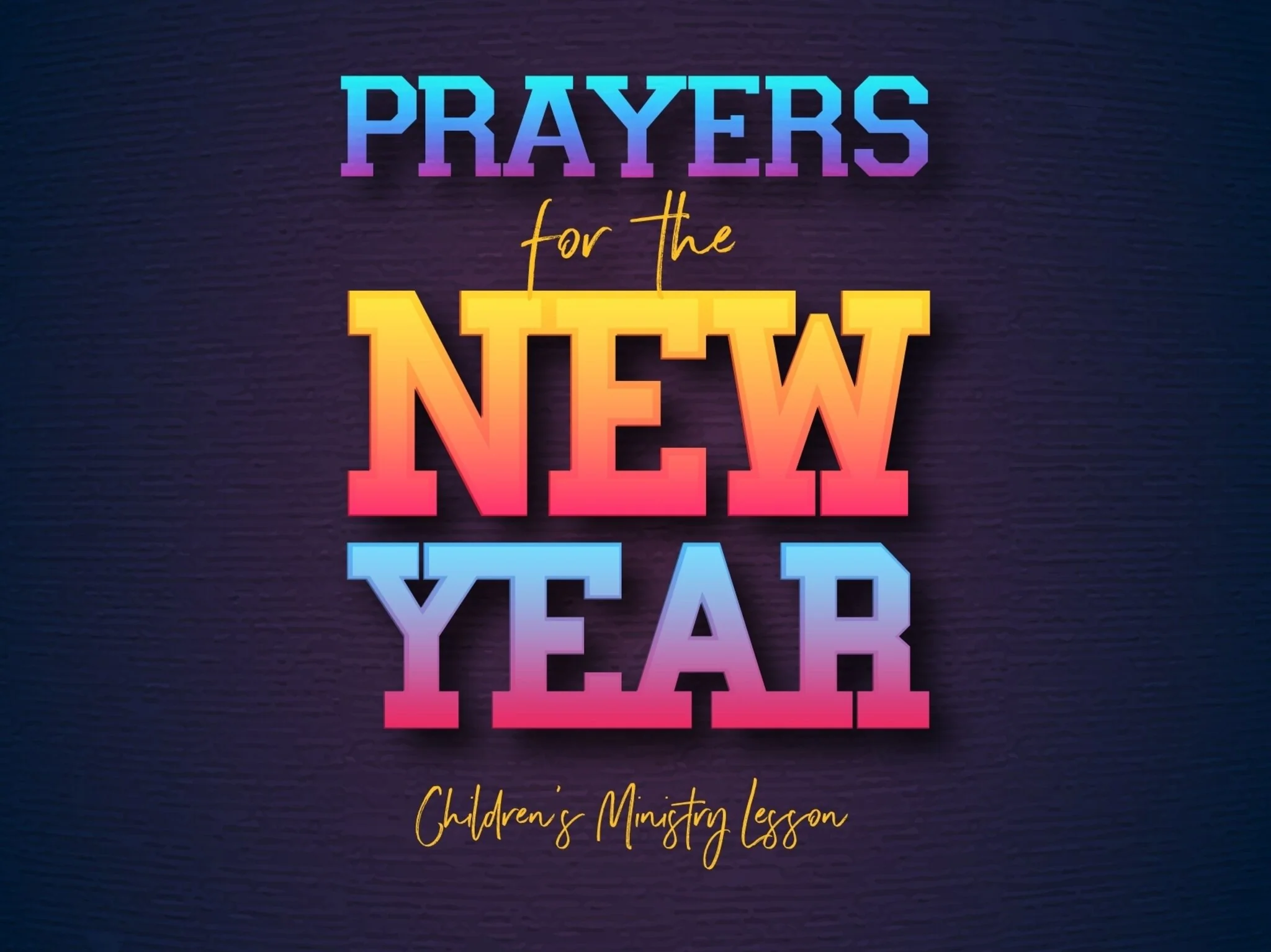 Prayers For The New Year - Sunday School Lesson
