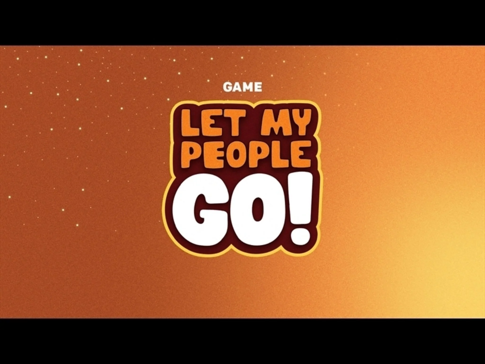 Let My People Go: Game