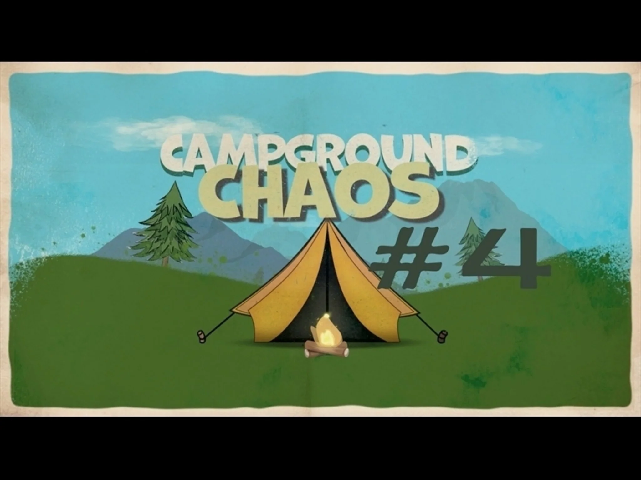 Campground Chaos #4