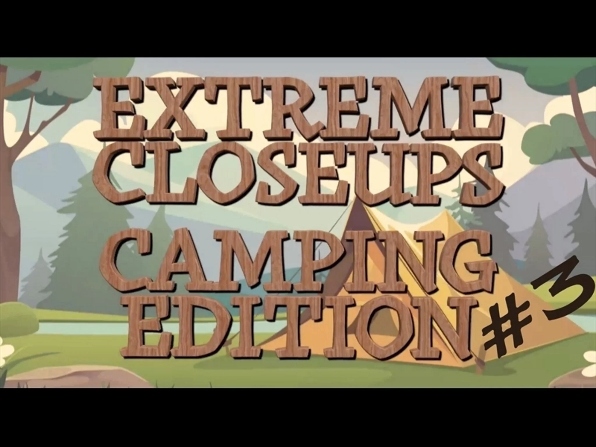 Extreme Closeups Camping Edition 3