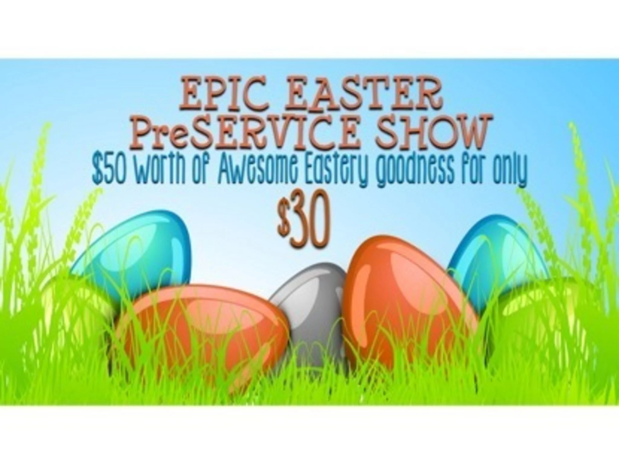 Epic Easter Preservice Show