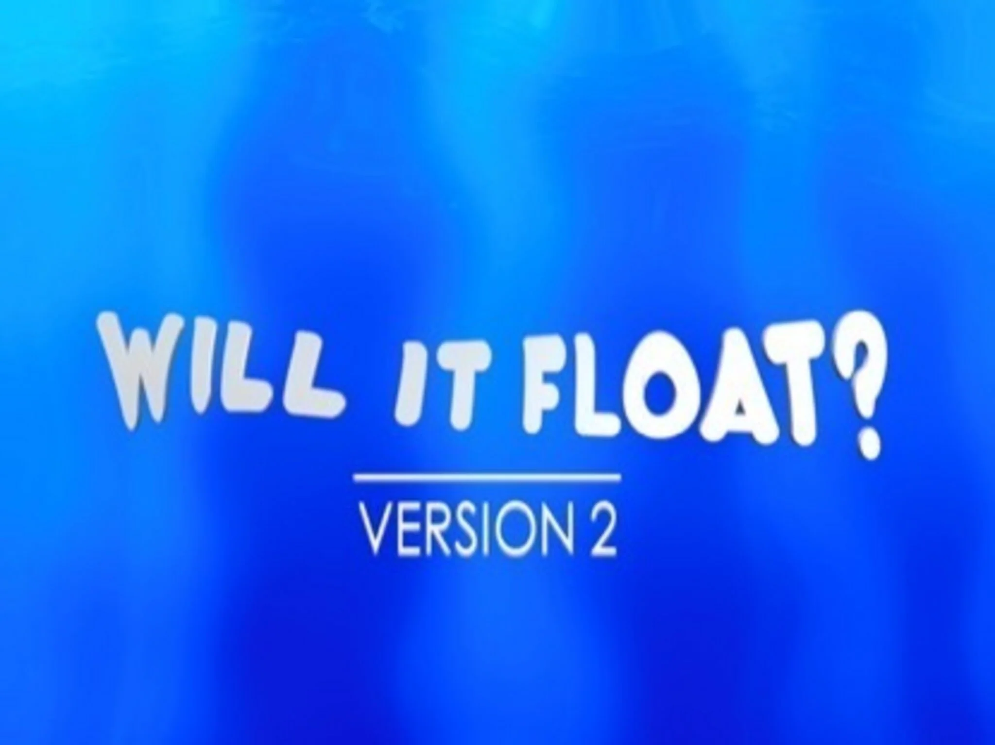 Will It Float Version 2