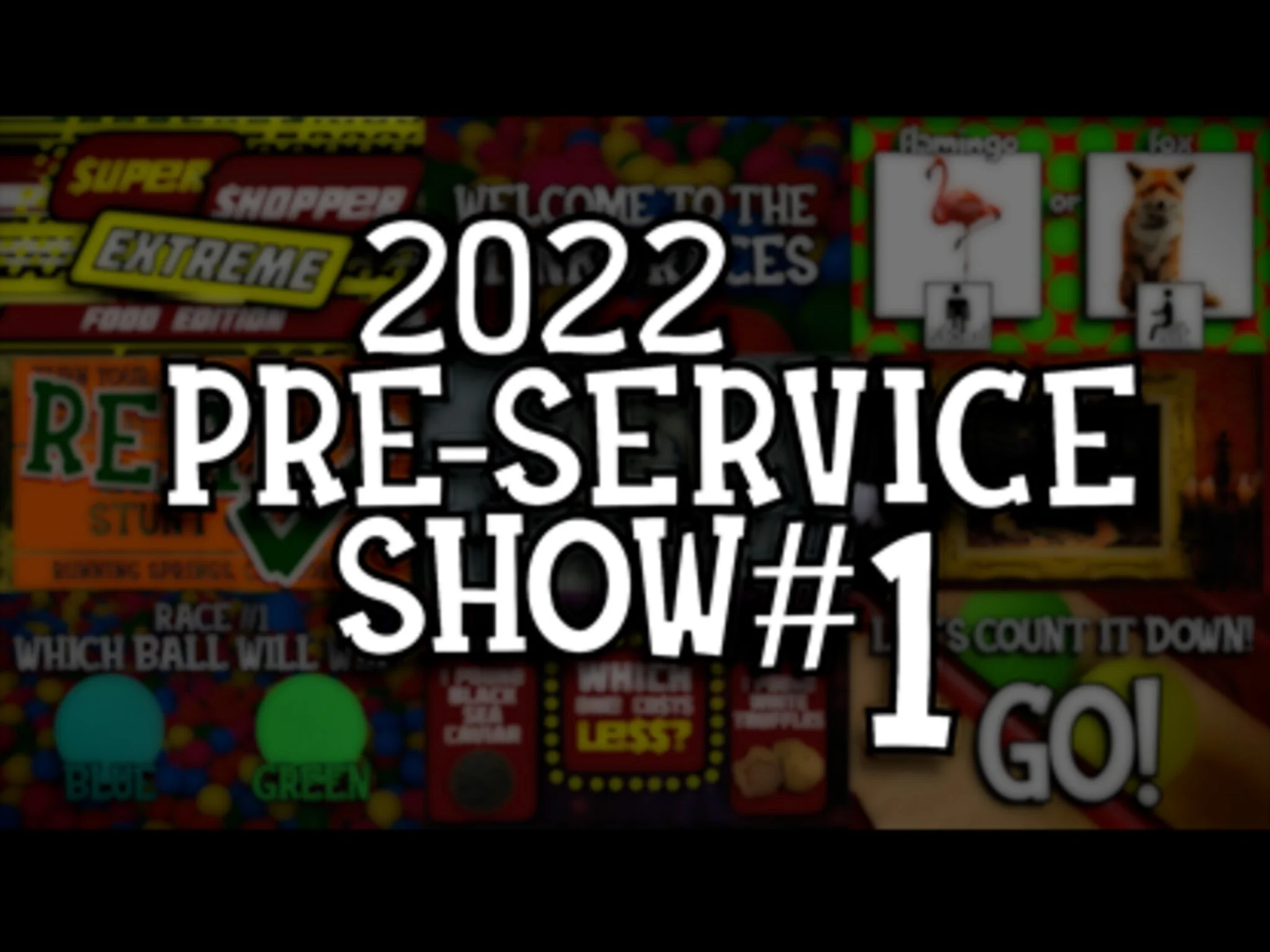 2022 Summer Preservice Show 1