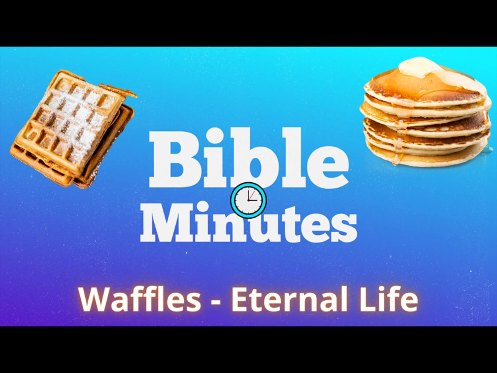 Waffles Object Lesson - Eternal Life