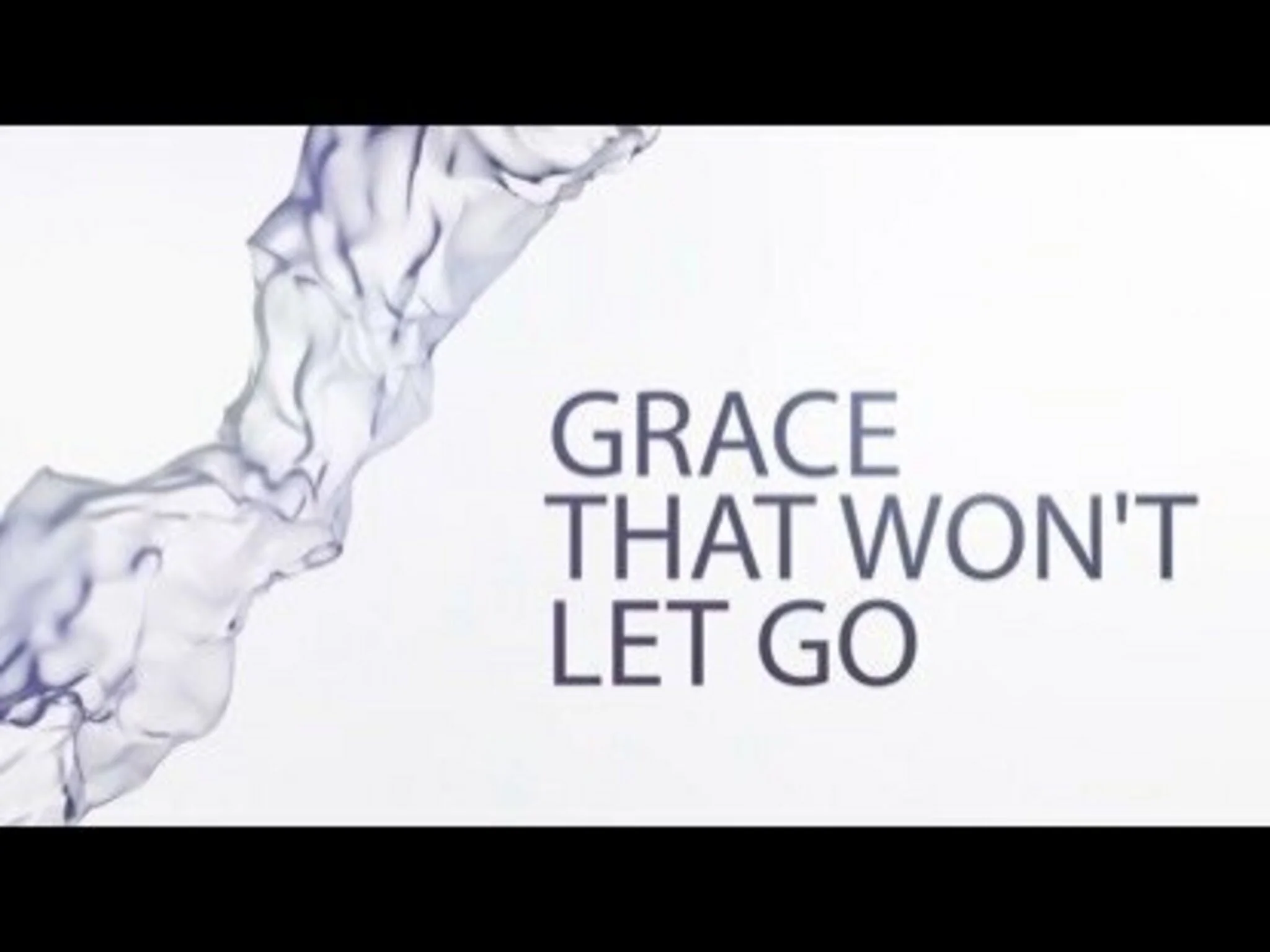 Grace That Wont Let Go