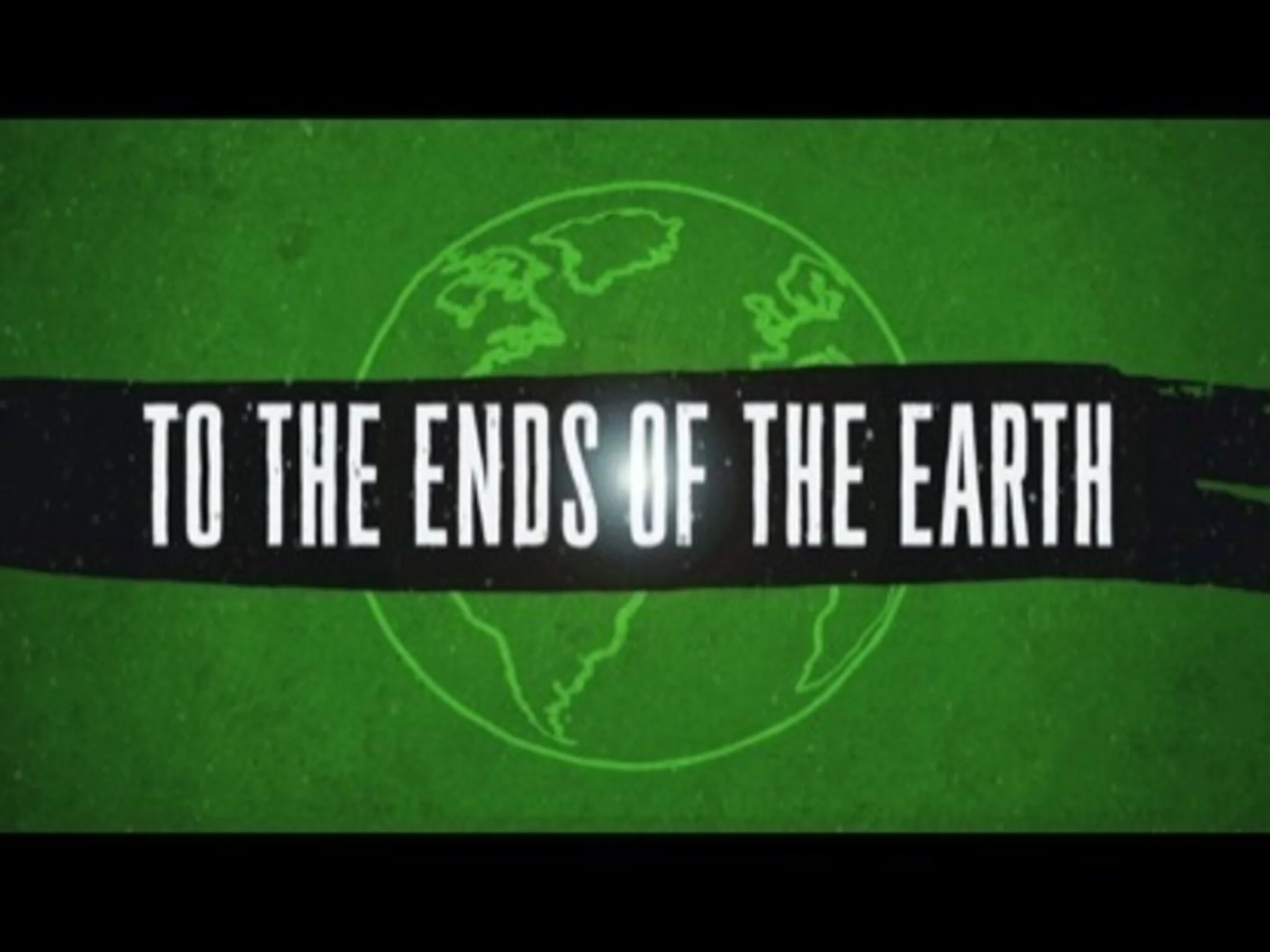 To The Ends Of The Earth (Micah 5:2-5)