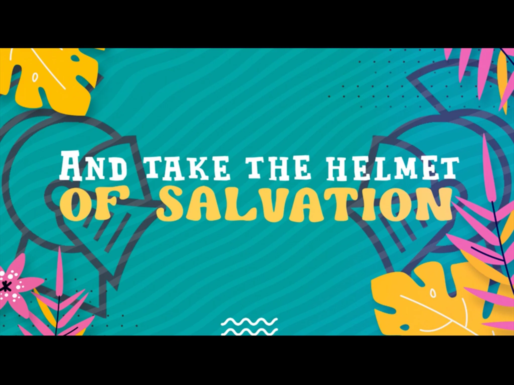 Helmets & Swords (Ephesians 6:17-18)