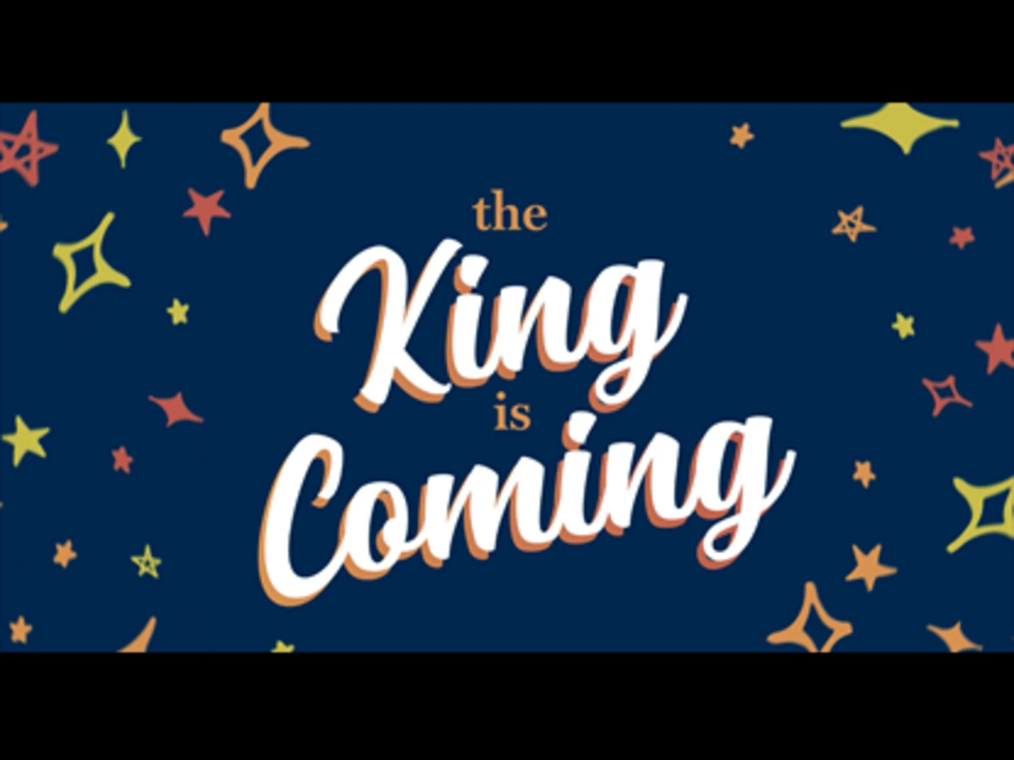 The King Is Coming!