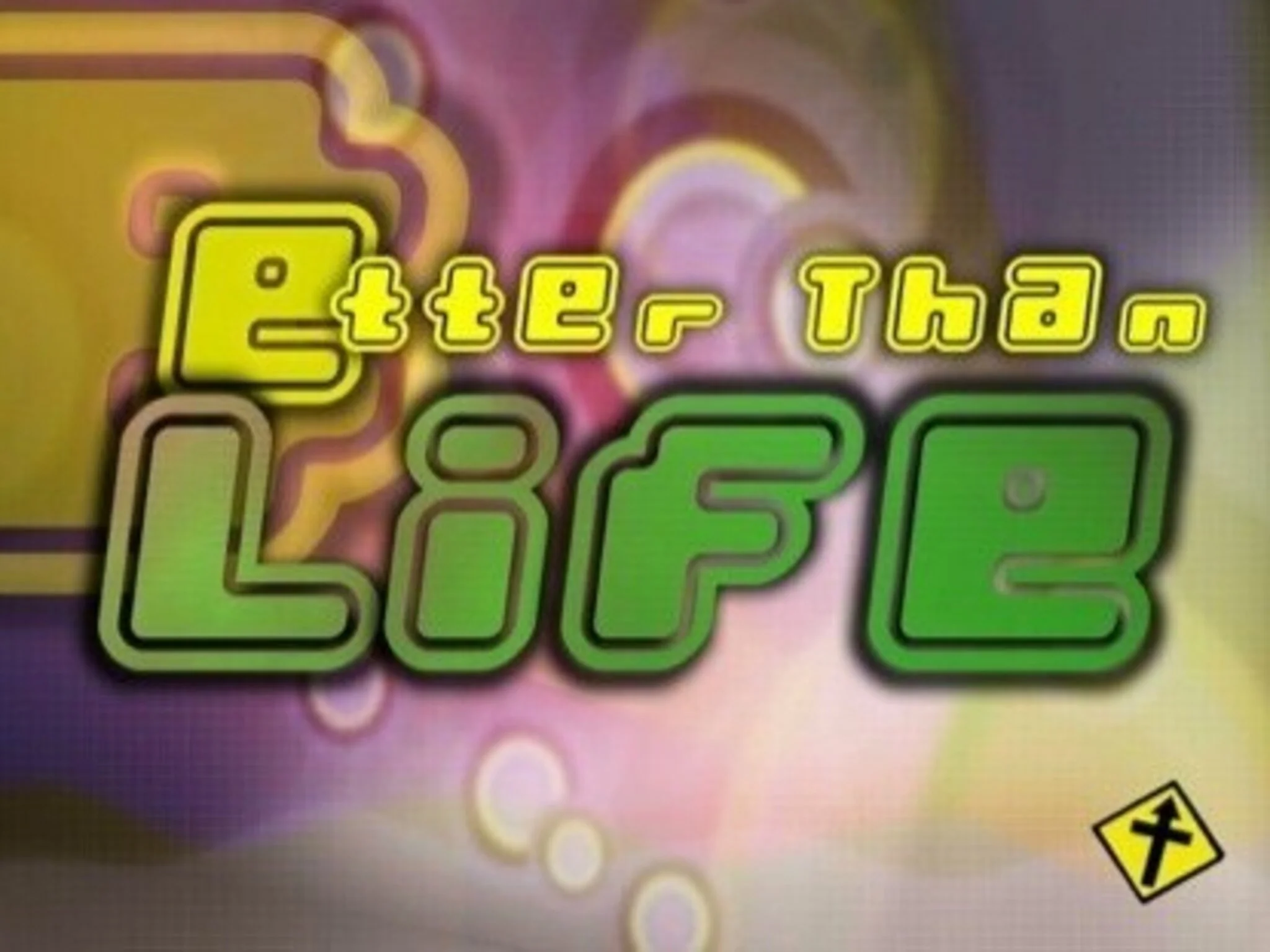 Better Than Life